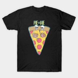 Pie or Die T-Shirt